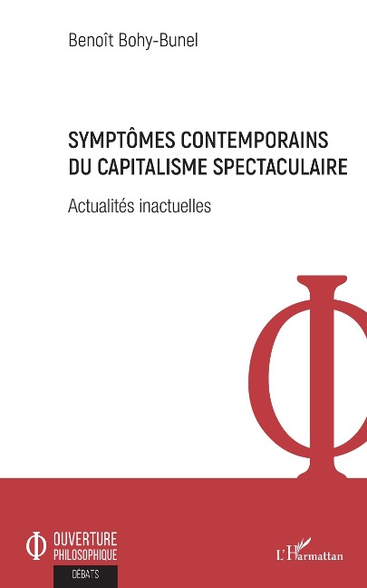 Symptômes contemporains du capitalisme spectaculaire - Bohy-Bunel Benoit Bohy-Bunel