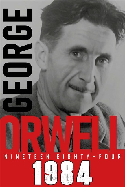 Nineteen Eighty-Four (1984) - George Orwell