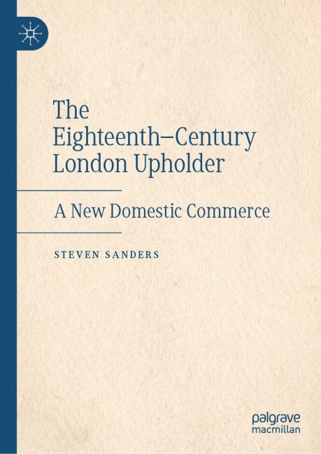 The Eighteenth-Century London Upholder - Steven Sanders