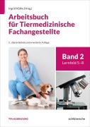Cover-Bild zum Titel 'Arbeitsbuch für Tiermedizinische Fachangestellte Bd.2' von 'Wiebke-Felicitas Nierath, Ingrid Köthe'