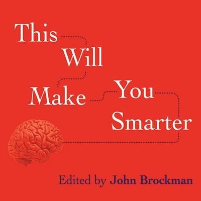 This Will Make You Smarter - John Brockman