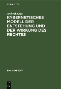 Cover-Bild zum Titel 'Kybernetisches Modell der Entstehung und der Wirkung des Rechtes' von 'Andrzej Kisza'