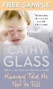 Mummy Told Me Not to Tell: Free Sampler - Cathy Glass