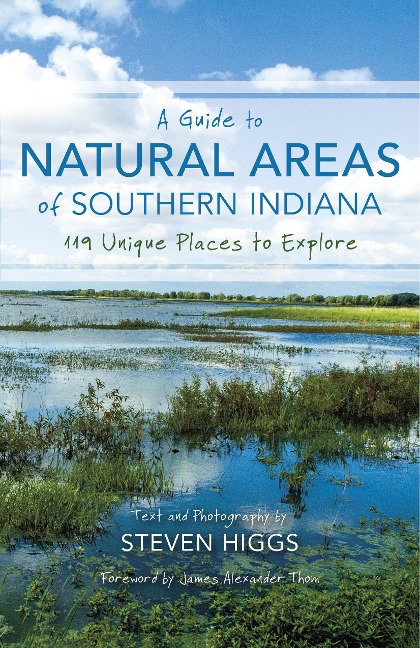 A Guide to Natural Areas of Southern Indiana - Steven Higgs