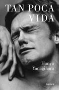 Cover-Bild zum Titel 'Tan Poca Vida' von 'Hanya Yanagihara'