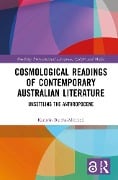 Cosmological Readings of Contemporary Australian Literature - Kathrin Bartha-Mitchell