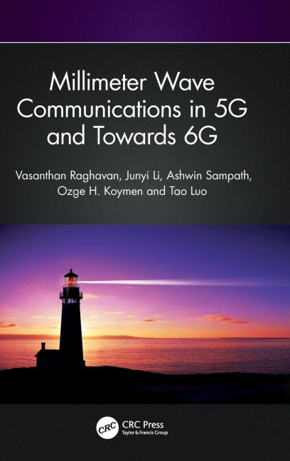 Millimeter Wave Communications in 5G and Towards 6G - Vasanthan Raghavan, Junyi Li, Ashwin Sampath