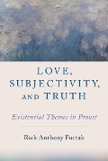 Cover-Bild zum Titel 'Love, Subjectivity, and Truth' von 'Rick Anthony Furtak'