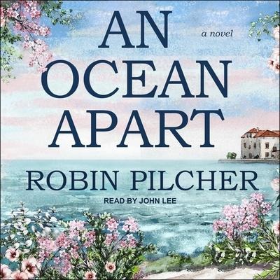 An Ocean Apart Lib/E - Robin Pilcher