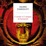 Cover-Bild zum Titel 'Il corpo e il sangue di Eymerich' von 'Evangelisti Valerio'