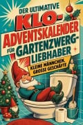Cover-Bild zum Titel 'Der ultimative Klo-Adventskalender für Gartenzwerg-Liebhaber' von 'Louis Kaiser'