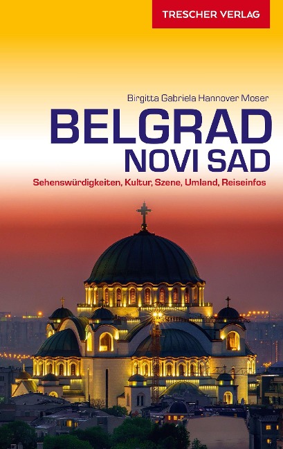 Reiseführer Belgrad und Novi Sad - Birgitta Gabriela Hannover Moser
