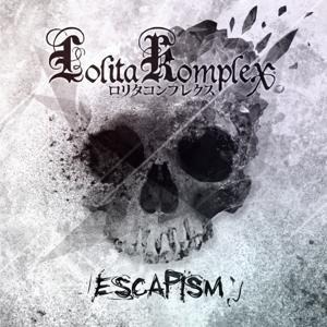 Escapism - Lolita Komplex