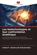 Cover-Bild zum Titel 'Les biotechnologies et leur confrontation bioéthique' von 'Carlos F. Saraiva de Vasconcelos'