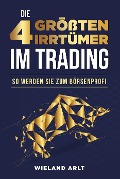 Die 4 größten Irrtümer im Trading - Wieland Arlt