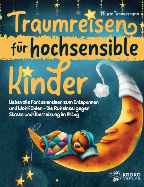 Traumreisen für hochsensible Kinder - Marie Timmermann