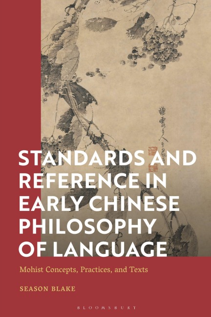 Standards and Reference in Early Chinese Philosophy of Language - Season Blake