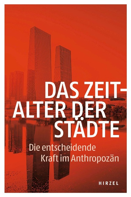 Das Zeitalter der Städte - Achim Brunnengräber, Pierre Ibisch, Heike Leitschuh, Reinhard Loske, Jörg Sommer