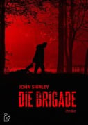 DIE BRIGADE - John Shirley