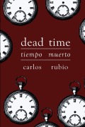 Cover-Bild zum Titel 'Tiempo Muerto/Dead Time' von 'Carlos Rubio'
