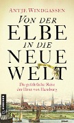 Cover-Bild zum Titel 'Von der Elbe in die Neue Welt' von 'Antje Windgassen'