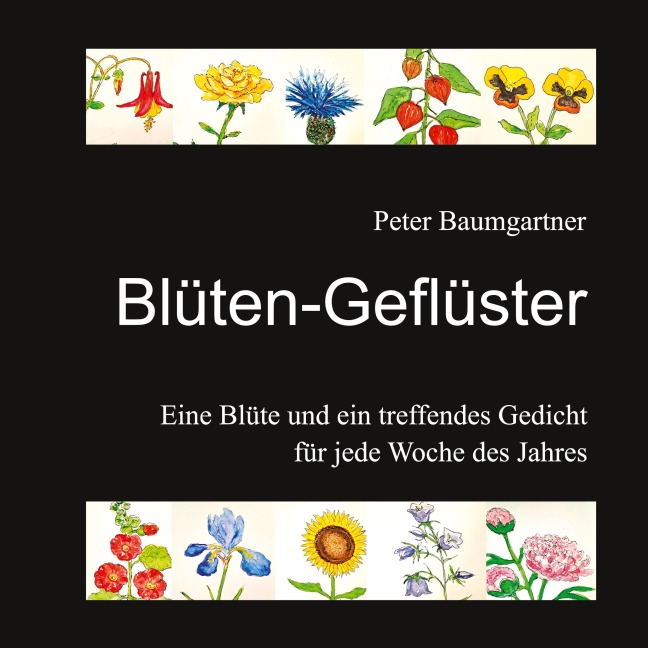 Blüten-Geflüster für Blumenfreunde - Peter Baumgartner