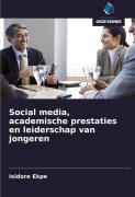 Cover-Bild zum Titel 'Social media, academische prestaties en leiderschap van jongeren' von 'Isidore Ekpe'