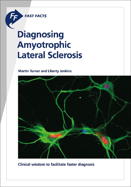 Fast Facts: Diagnosing Amyotrophic Lateral Sclerosis - Martin Turner, Liberty Jenkins