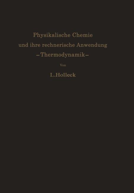 Physikalische Chemie und ihre rechnerische Anwendung. ¿Thermodynamik¿ - Ludwig Holleck