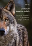 Der Haushund - Canis lupus familiaris - Marc Latza