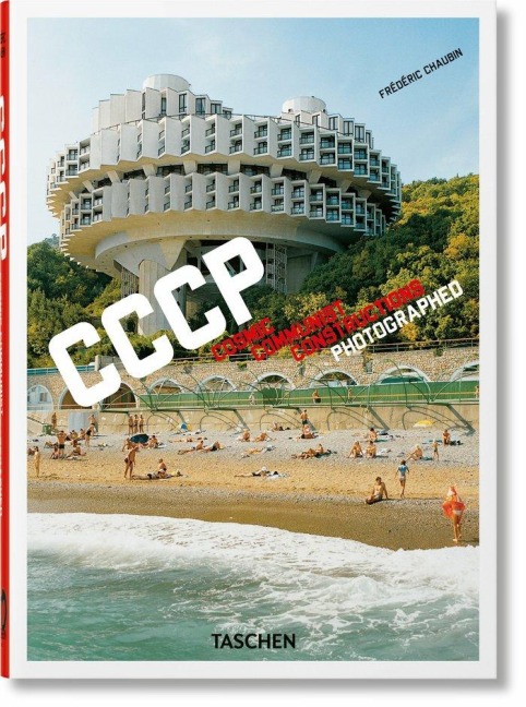 Frédéric Chaubin. CCCP. Cosmic Communist Constructions Photographed. 40th Ed. - Frédéric Chaubin