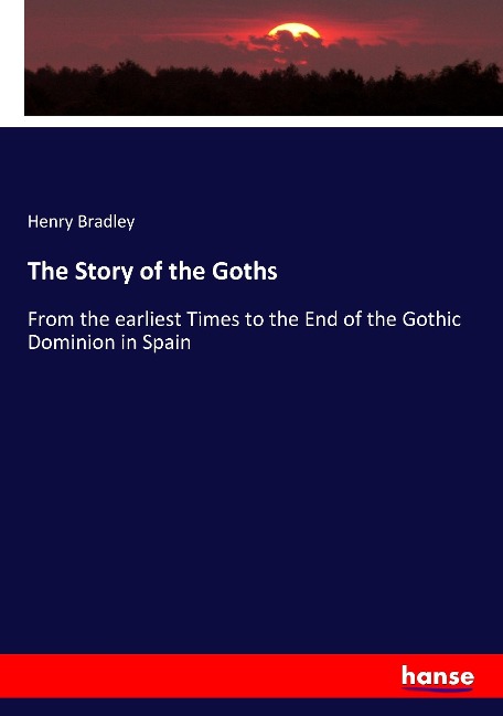 The Story of the Goths - Henry Bradley