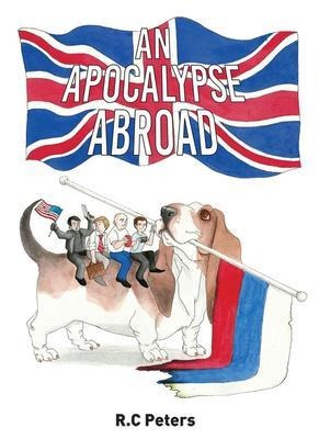 An Apocalypse Abroad - R. C. Peters
