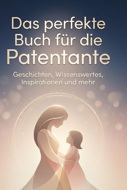 Das perfekte Buch für die Patentante - Lena Schäfer