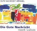 Cover-Bild zum Titel 'Die Gute Nachricht nach Lukas' von ''