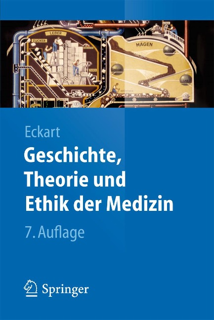 Geschichte, Theorie und Ethik der Medizin - Wolfgang U. Eckart