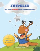 Fridolin und seine wunderbaren Glücksabenteuer - Alexandra Pichler