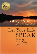 Cover-Bild zum Titel 'Let Your Life Speak' von 'Parker J. Palmer'