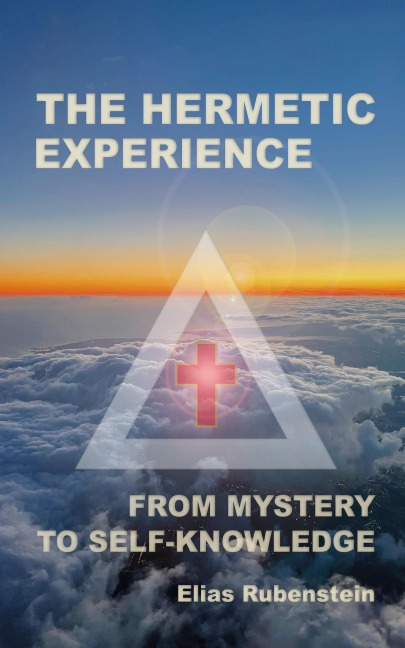 The Hermetic Experience - Elias Rubenstein