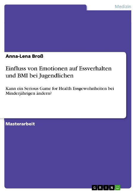 Einfluss von Emotionen auf Essverhalten und BMI bei Jugendlichen - Anna-Lena Broß