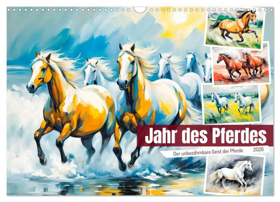 Jahr des Pferdes - Der unbezähmbare Geist der Pferde (Wandkalender 2026 DIN A3 quer), CALVENDO Monatskalender - Anja Frost
