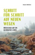 Cover-Bild zum Titel 'Schritt für Schritt auf neuen Wegen' von 'Hanni Behler'