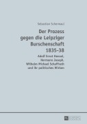 Cover-Bild zum Titel 'Der Prozess gegen die Leipziger Burschenschaft 1835-38' von 'Sebastian Schermaul'