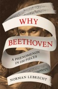 Cover-Bild zum Titel 'Why Beethoven' von 'Norman Lebrecht'