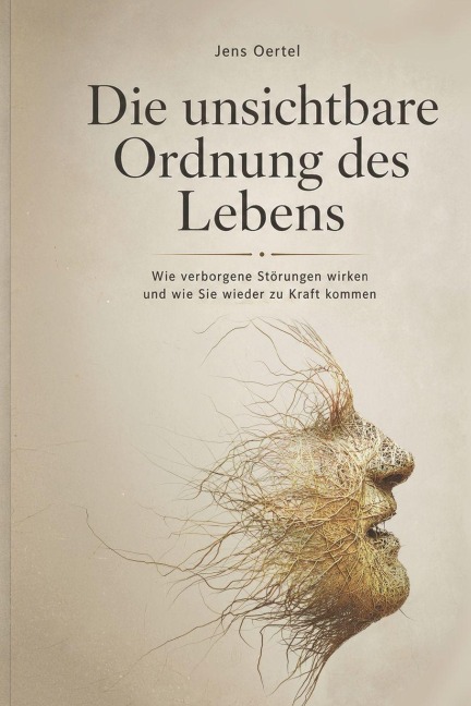 Die unsichtbare Ordnung des Lebens - Jens Oertel