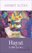 Cover-Bild zum Titel 'Hayat heißt Leben' von 'Ahmet Altan'