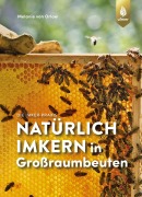 Cover-Bild zum Titel 'Natürlich imkern in Großraumbeuten' von 'Melanie von Orlow'