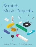 Cover-Bild zum Titel 'Scratch Music Projects' von 'Andrew R. Brown, S. Alex Ruthmann'
