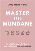 Cover-Bild zum Titel 'Master the Mundane' von 'Amy Marie Hann'