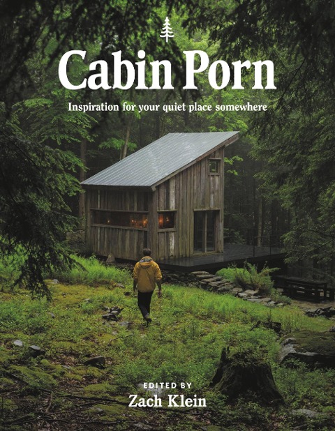 Cabin Porn - Zach Klein, Steven Leckart